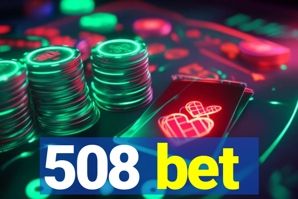 508 bet