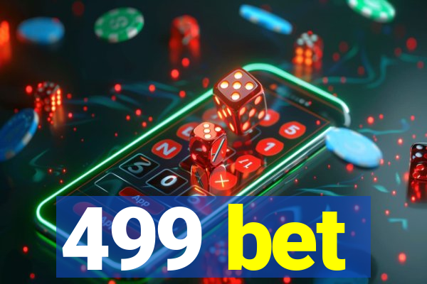 499 bet