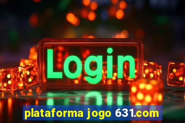 plataforma jogo 631.com