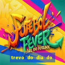 trevo do dia do jogo do bicho