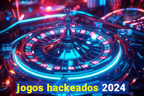 jogos hackeados 2024