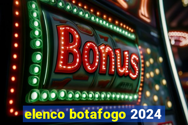 elenco botafogo 2024