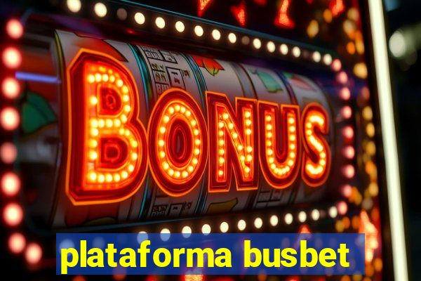 plataforma busbet