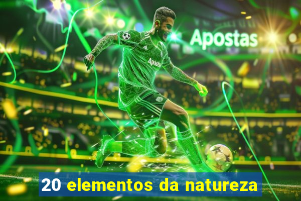 20 elementos da natureza