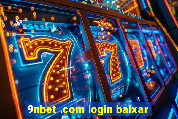 9nbet .com login baixar