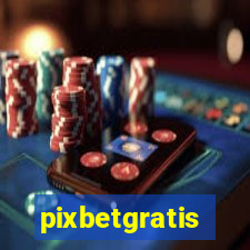 pixbetgratis