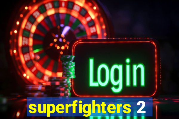 superfighters 2