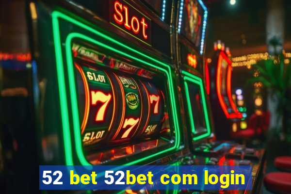 52 bet 52bet com login