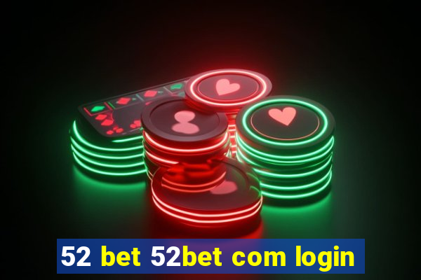 52 bet 52bet com login