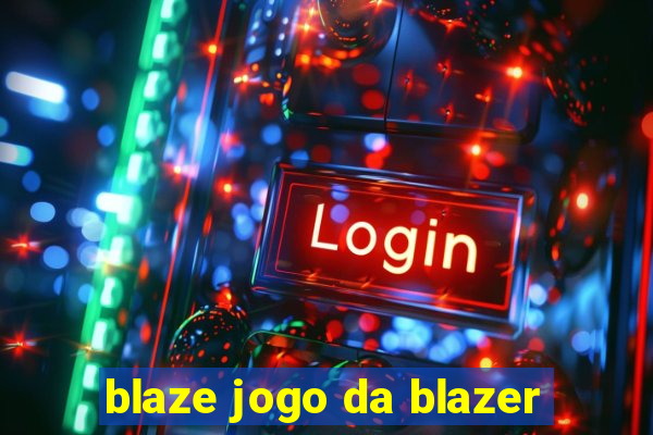 blaze jogo da blazer