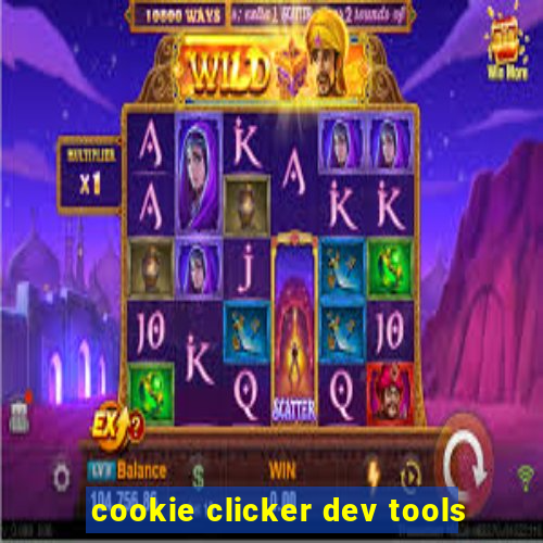 cookie clicker dev tools