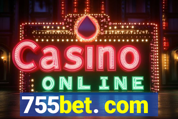 755bet. com