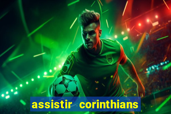 assistir corinthians no futemax