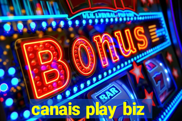 canais play biz