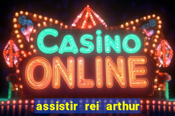 assistir rei arthur 2004 online grátis