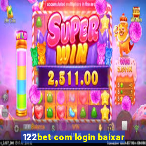 122bet com login baixar