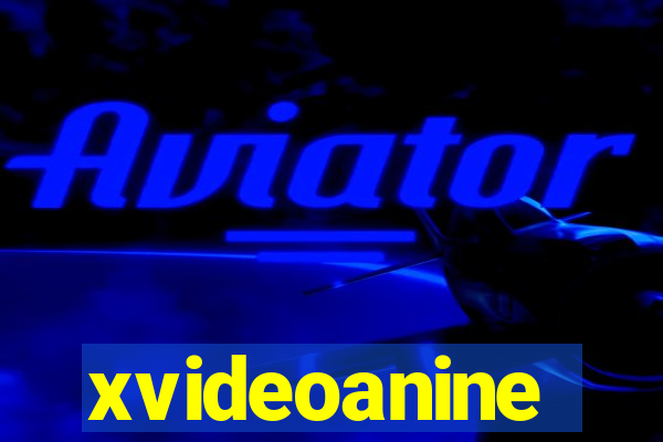 xvideoanine