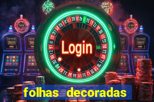 folhas decoradas para imprimir