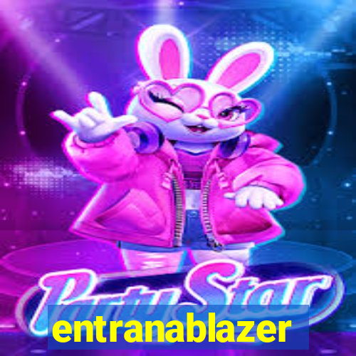 entranablazer