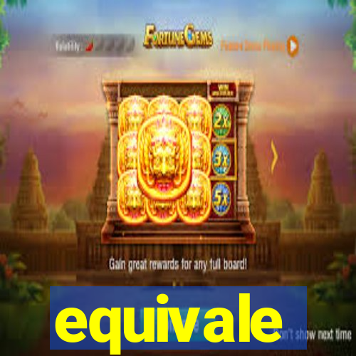 equivale