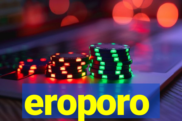 eroporo