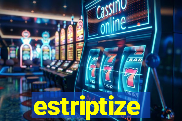 estriptize