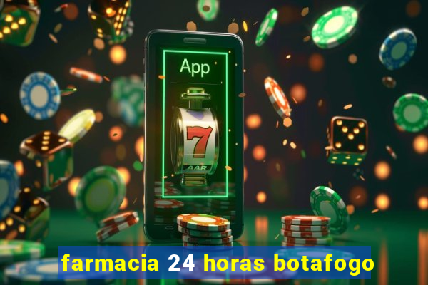 farmacia 24 horas botafogo