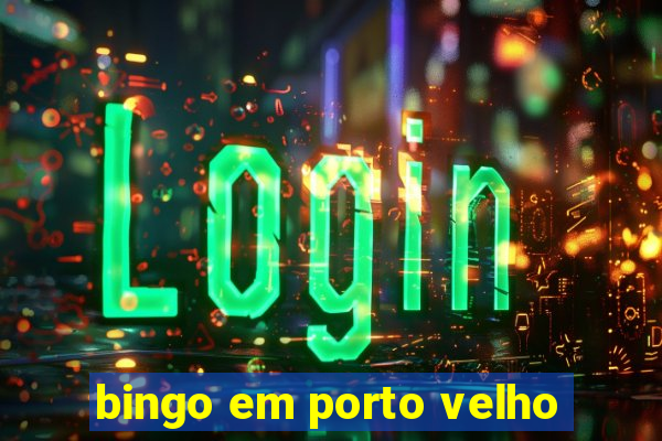 bingo em porto velho