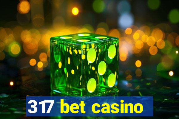 317 bet casino