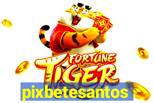 pixbetesantos