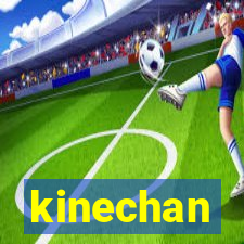 kinechan