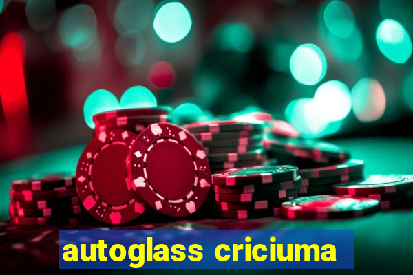 autoglass criciuma