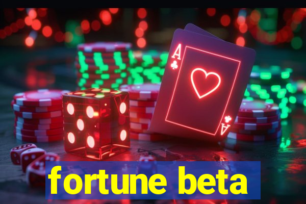 fortune beta