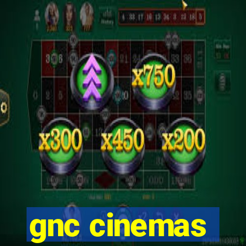 gnc cinemas