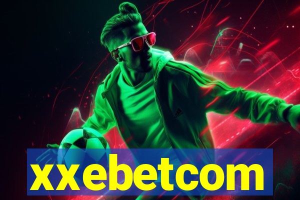 xxebetcom