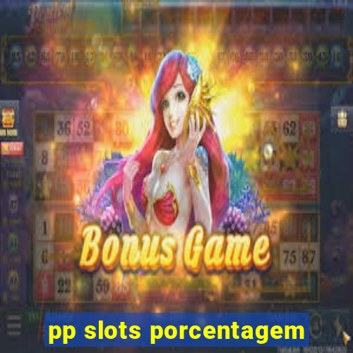 pp slots porcentagem