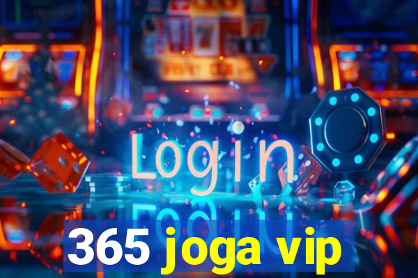 365 joga vip