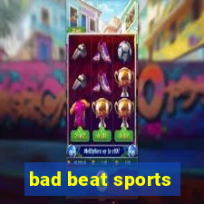 bad beat sports