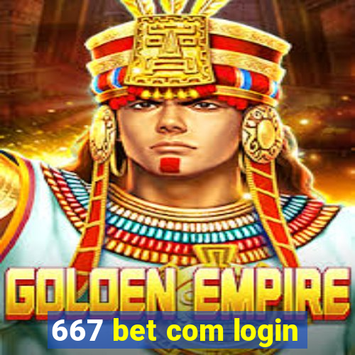 667 bet com login