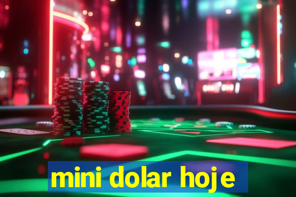 mini dolar hoje