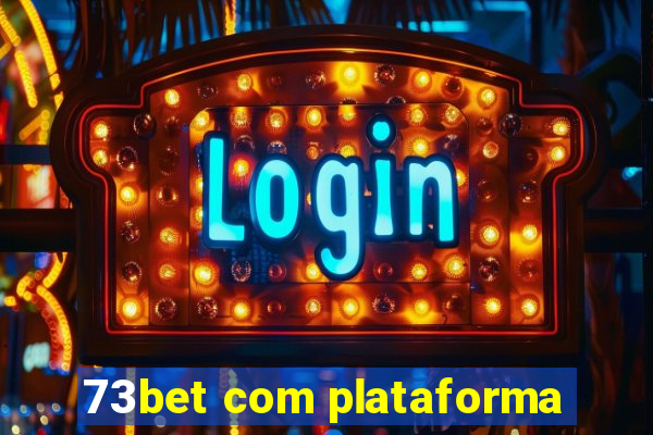 73bet com plataforma