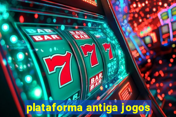 plataforma antiga jogos