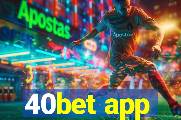 40bet app