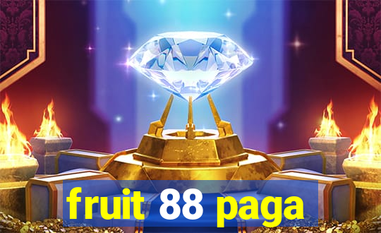 fruit 88 paga