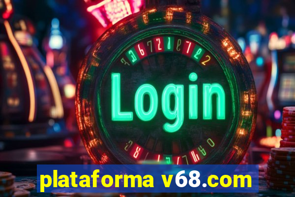 plataforma v68.com