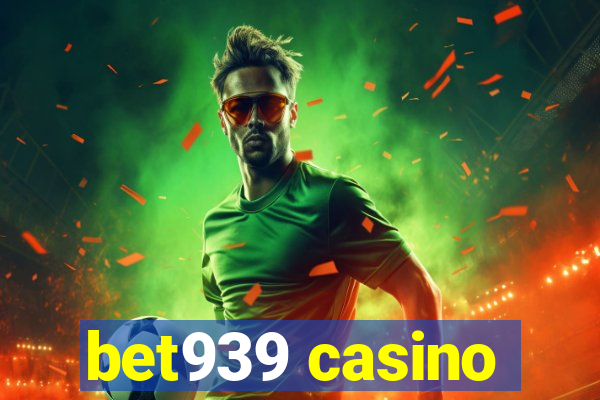 bet939 casino