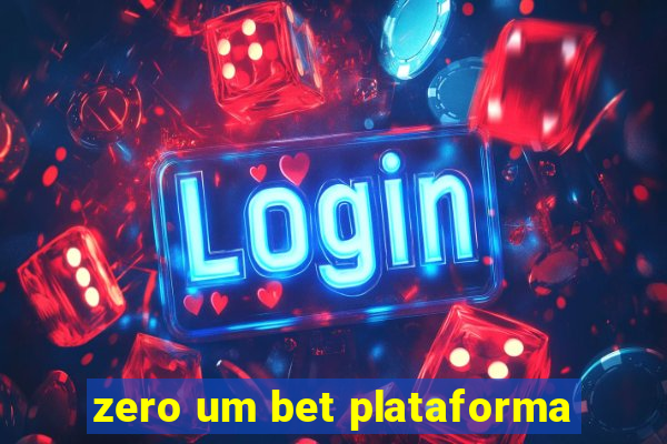 zero um bet plataforma