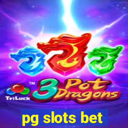 pg slots bet