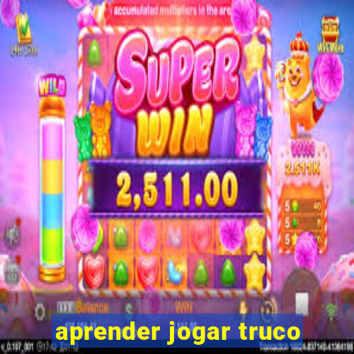 aprender jogar truco