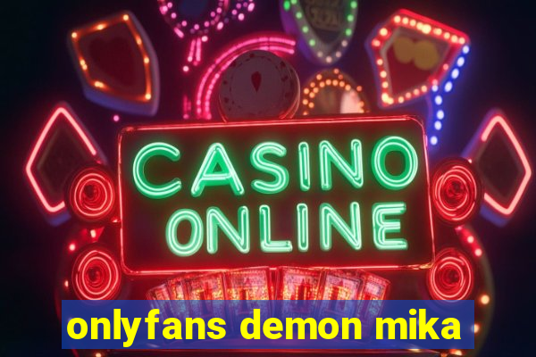 onlyfans demon mika